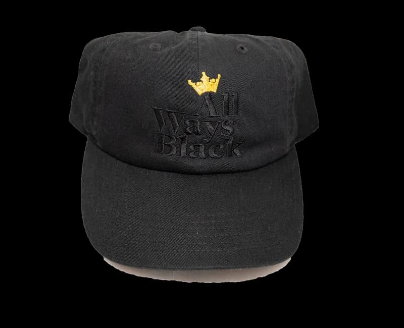 "ALL WAYS BLACK" Dad Hat