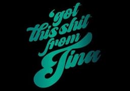 Got This Shit From Tina logo