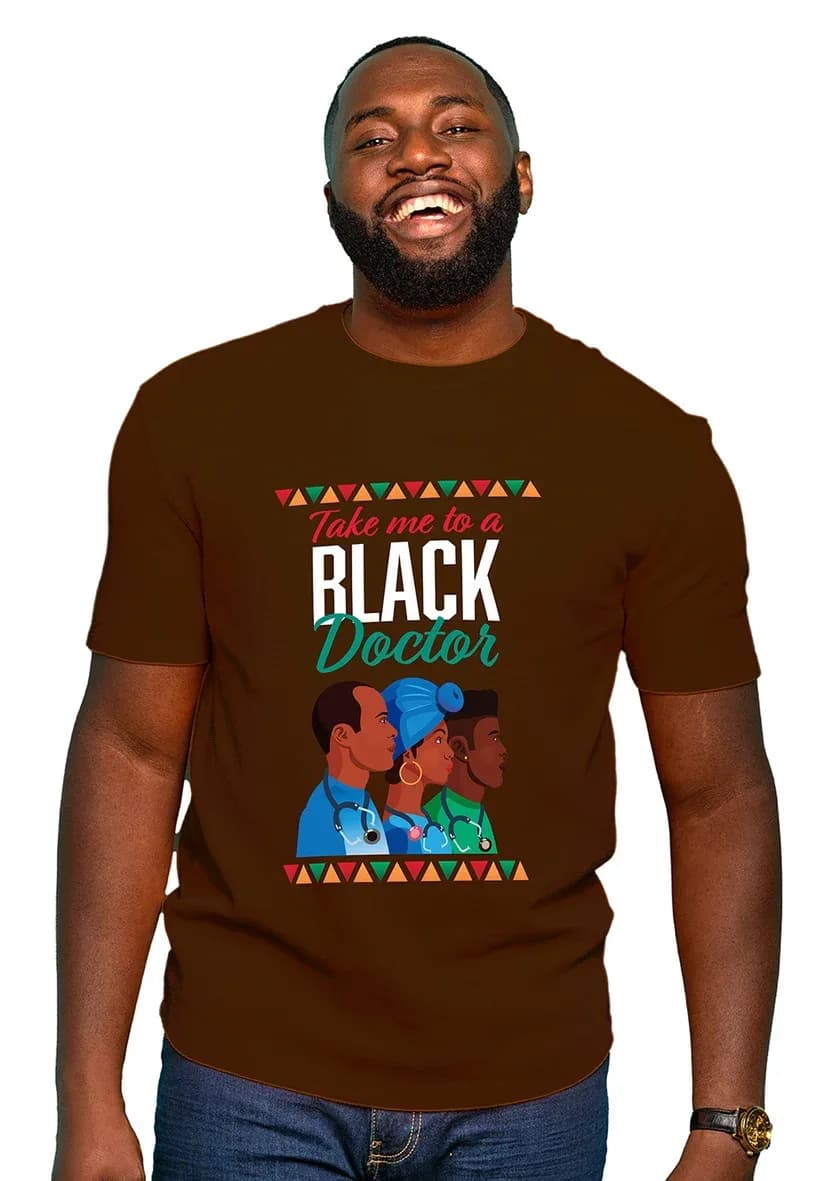 Take me to a Black Doctor - Graphic T-shirt