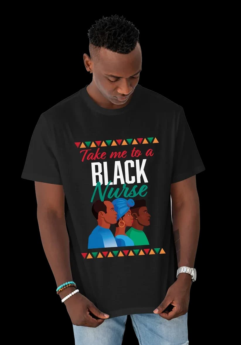 Take me to a Black Nurse - T-shirt