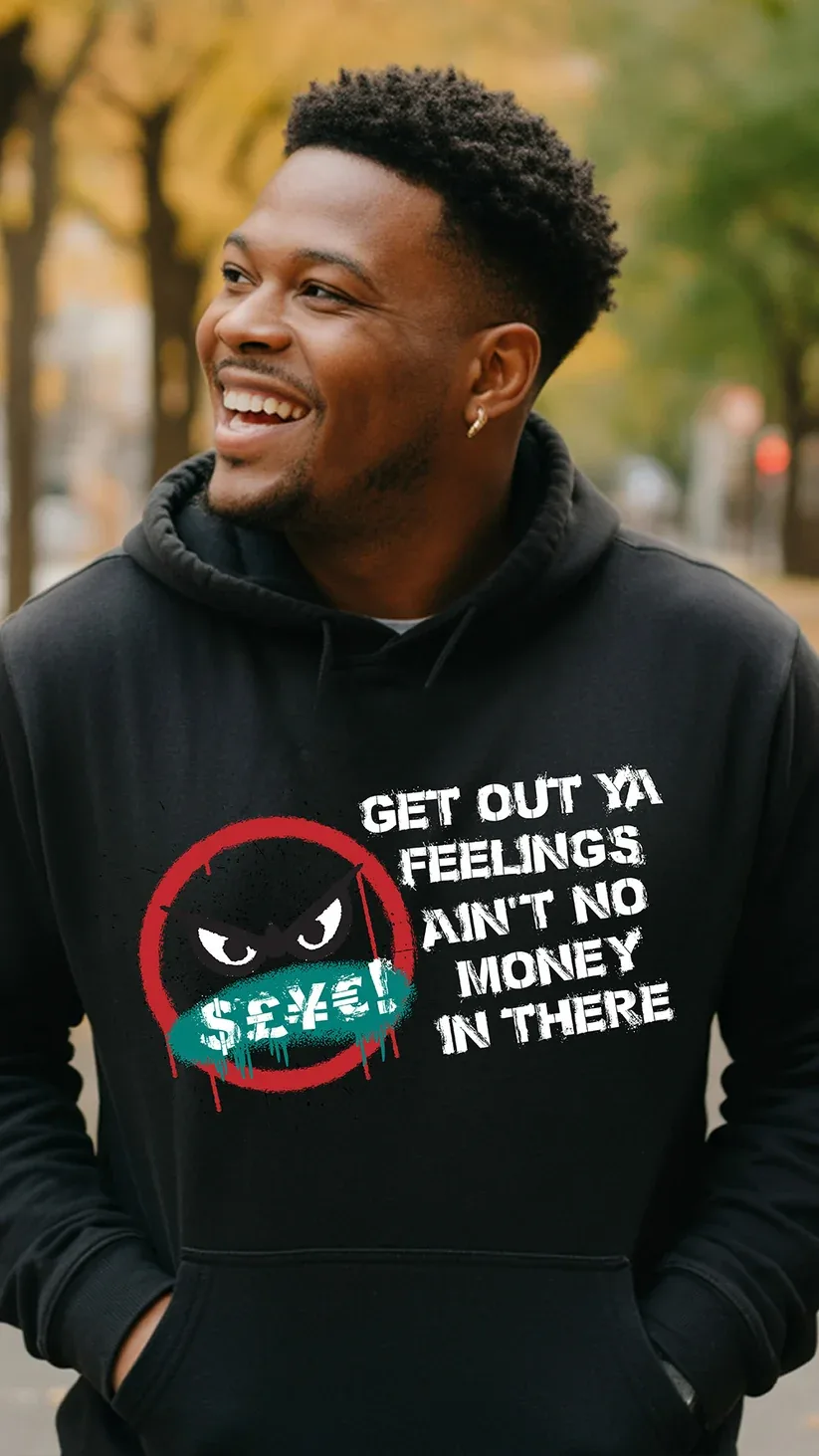 Get out yo feelings Graphic Hoodie